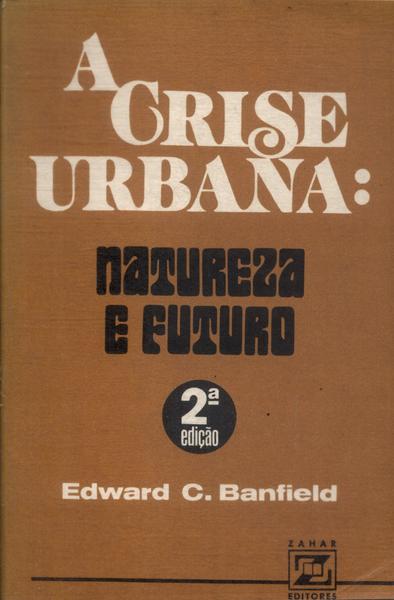 A Crise Urbana: Natureza E Futuro