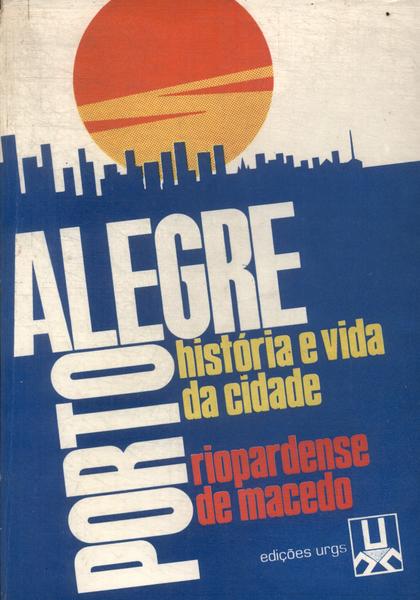 Porto Alegre: História E Vida Da Cidade