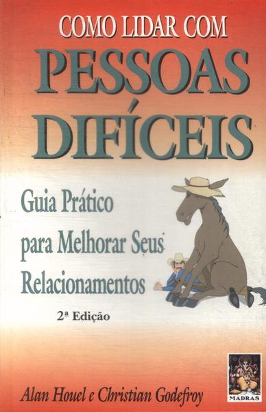 Como Lidar Com Pessoas Difíceis