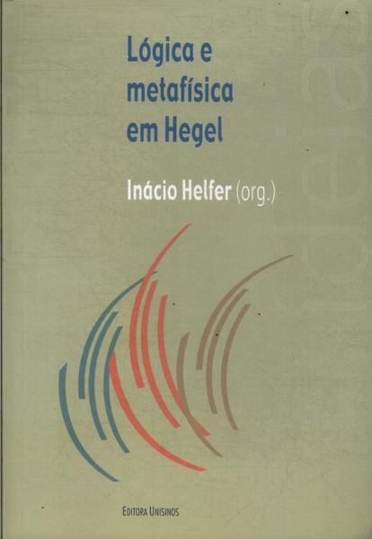 Lógica E Metafísica Em Hegel