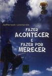 Fazer Acontecer E Fazer Por Merecer