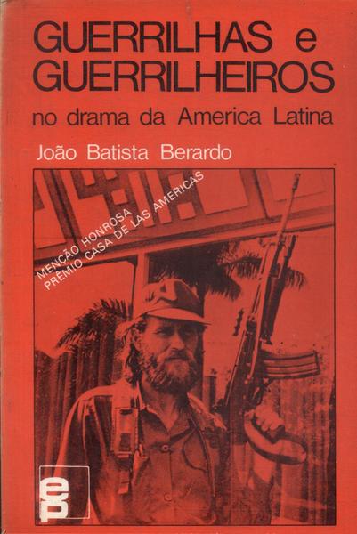 Guerrilhas E Guerrilheiros No Drama Da América Latina