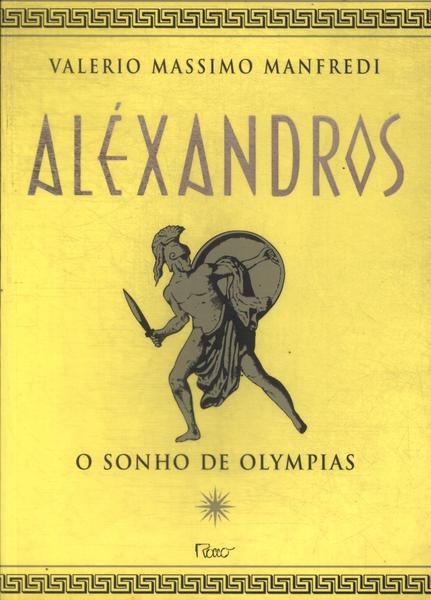 Alexandros: O Sonho De Olympias