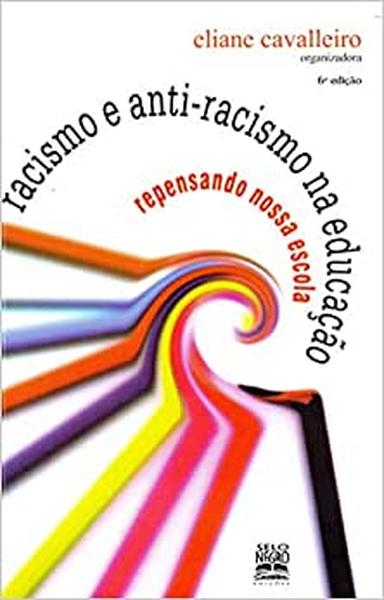 Racismo e anti-racismo na educação: repensando nossa escola