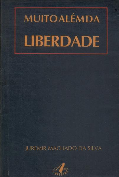 Muito Além Da Liberdade