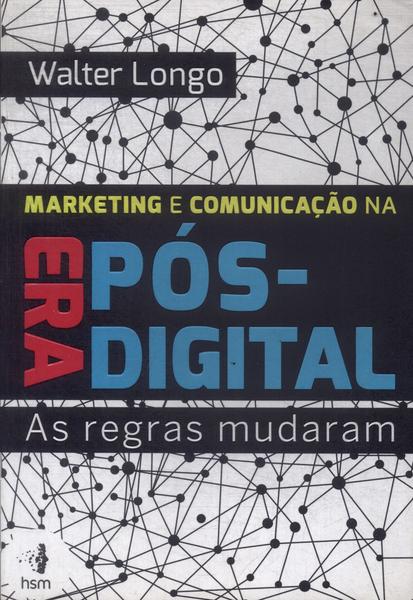 Marketing E Comunicação Na Era Pós-digital