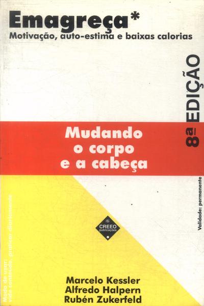 Emagreça: Mudando O Corpo E A Cabeça