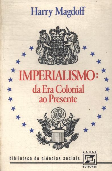 Imperialismo: Da Era Colonial Ao Presente