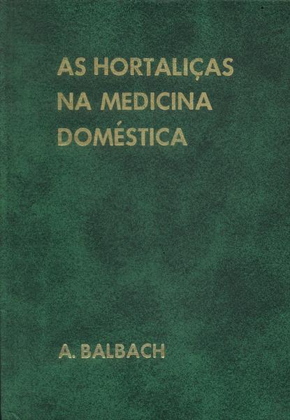 As Hortaliças Na Medicina Doméstica