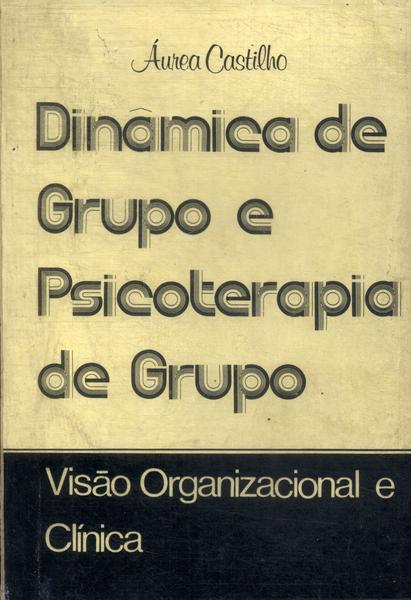 Dinâmica De Grupo E Psicoterapia De Grupo