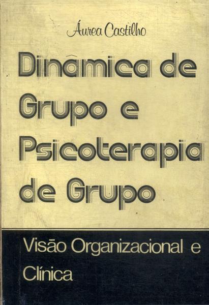 Dinâmica De Grupo E Psicoterapia De Grupo
