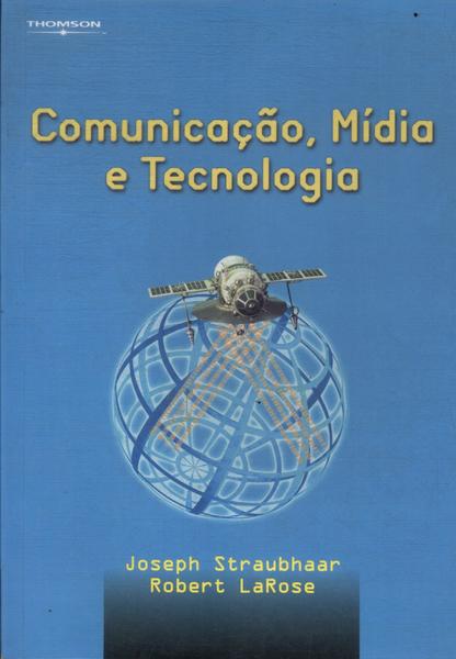 Comunicação, Mídia E Tecnologia