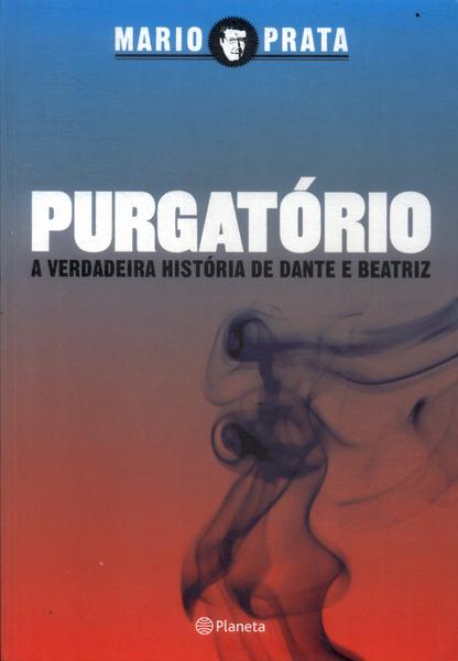 Purgatório: A Verdadeira História De Dante E Beatriz