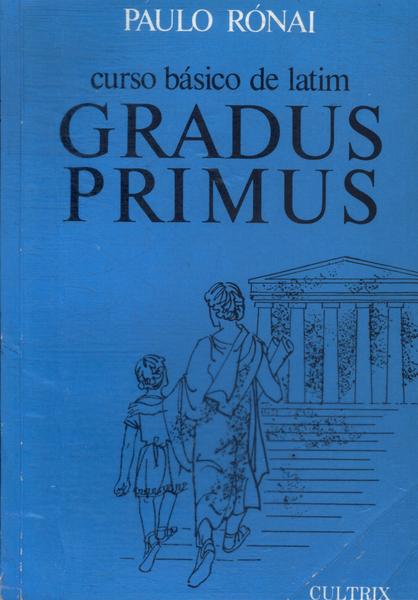 Gradus Primus: Curso Básico De Latim Vol 1 (2010)