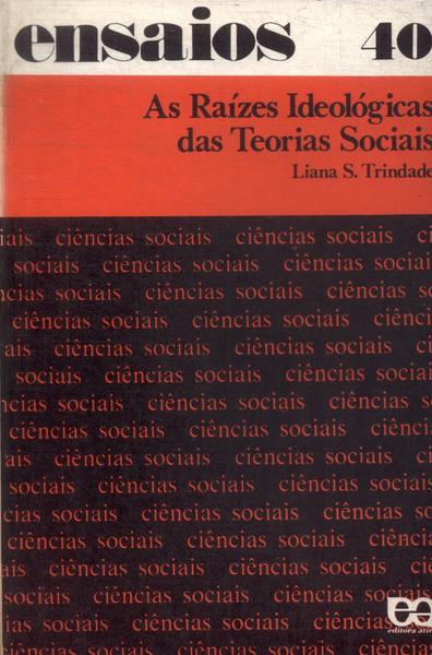 As Raízes Ideológicas Das Teorias Sociais