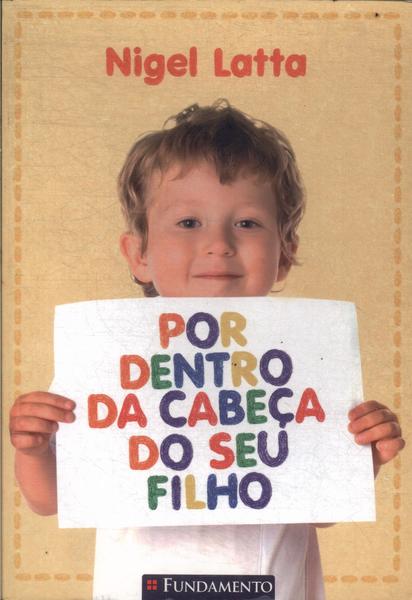 Por Dentro Da Cabeça Do Seu Filho