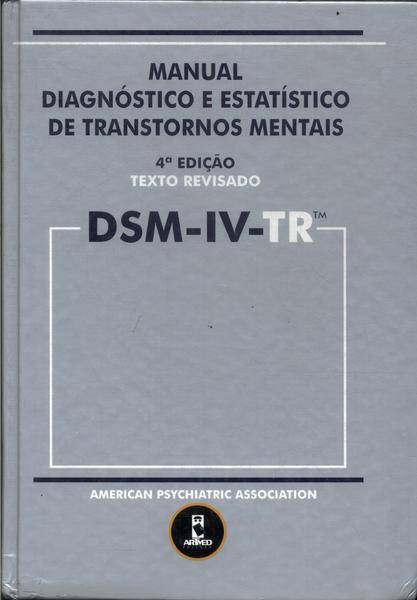 Dsm-lv-tr: Manual Dignóstico E Estatístico De Transtornos Mentais
