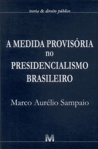 A Medida Provisória No Presidencialismo Brasileiro (2007)