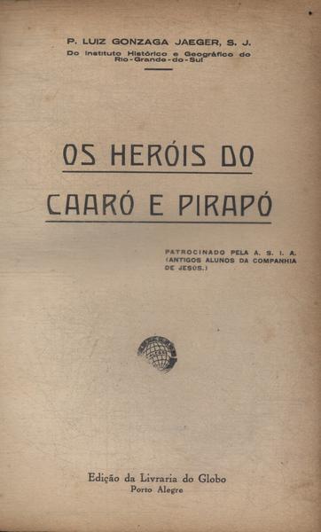 Os Heróis Do Caaró E Pirapó