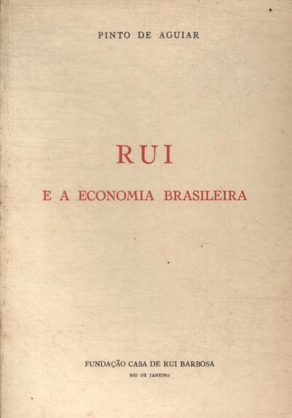 Rui E A Economia Brasileira
