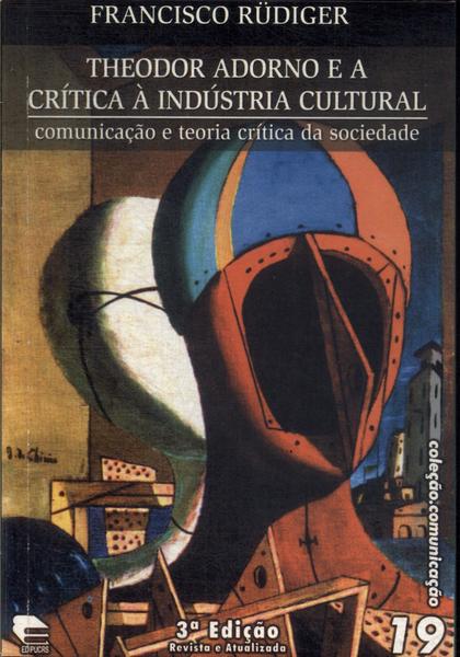 Theodor Adorno E A Crítica À Industria Cultural