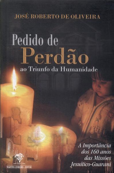 Pedido De Perdão Ao Triunfo Da Humanidade