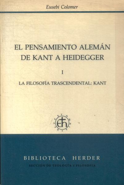 El Pensamiento Alemán De Kant A Heidegger