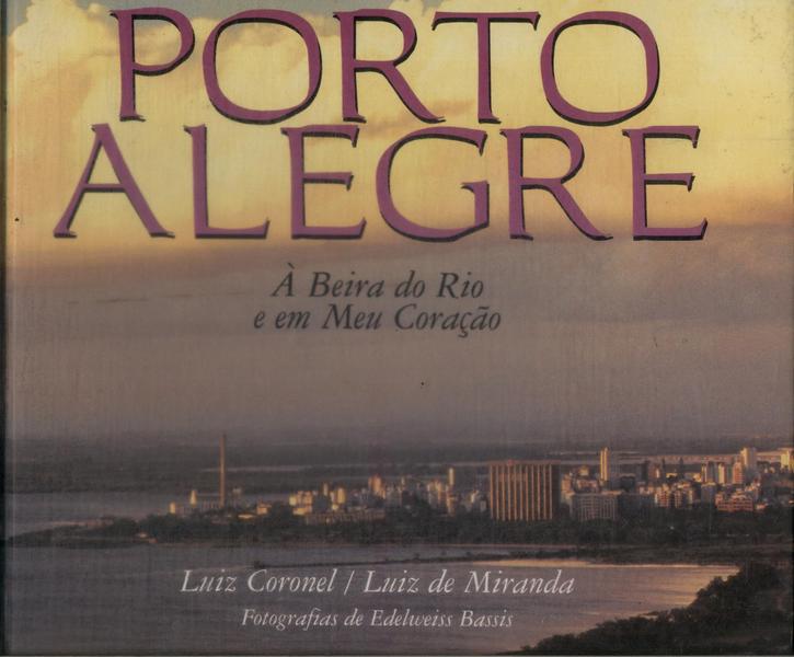 Porto Alegre: À Beira Do Rio E Em Meu Coração (autografado)