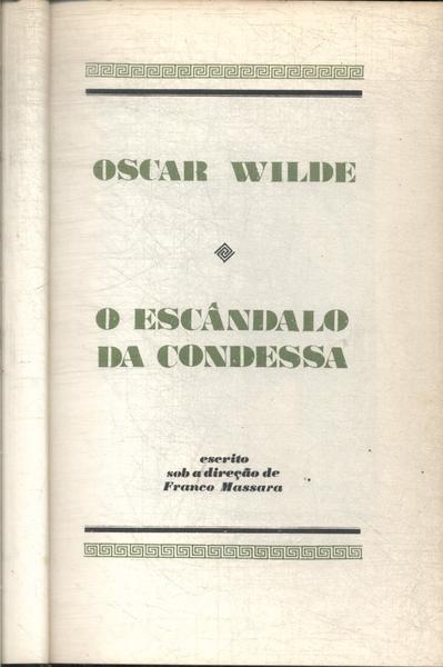 Os Grandes Julgamentos Da História: Oscar Wilde - O Escândalo Da Condessa