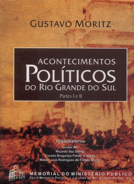 Acontecimentos Políticos Do Rio Grande Do Sul: Partes 1 E 2