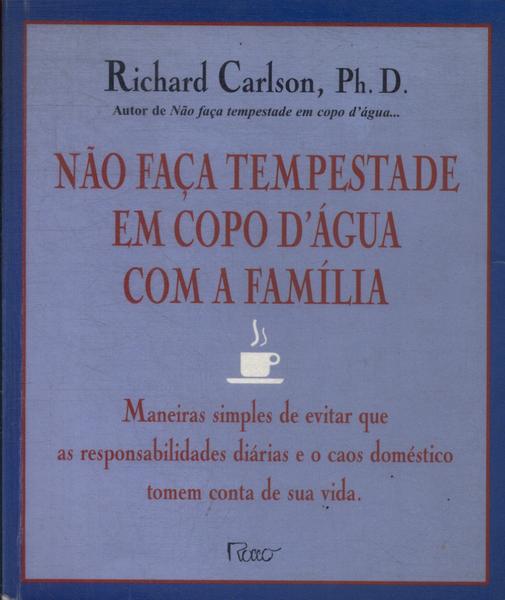 Não Faça Tempestade Em Copo Dágua Com A Família