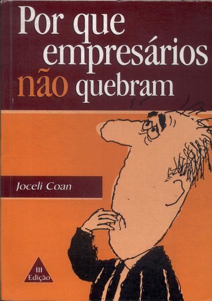 Por Que Empresários Não Quebram