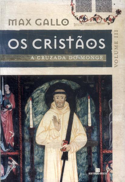 Os Cristãos: A Cruzada Do Monge