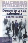 Sucesso Inteligente: Desperte A Sua Sabedoria