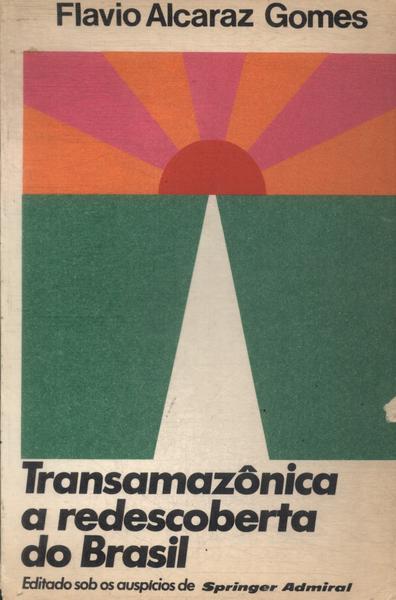 Transamazônica: A Redescoberta Do Brasil