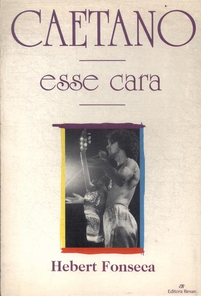 Caetano: Esse Cara