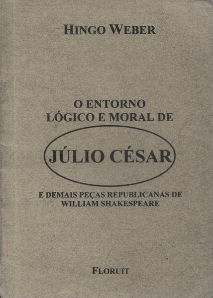 O Entorno Lógico E Moral De Júlio César