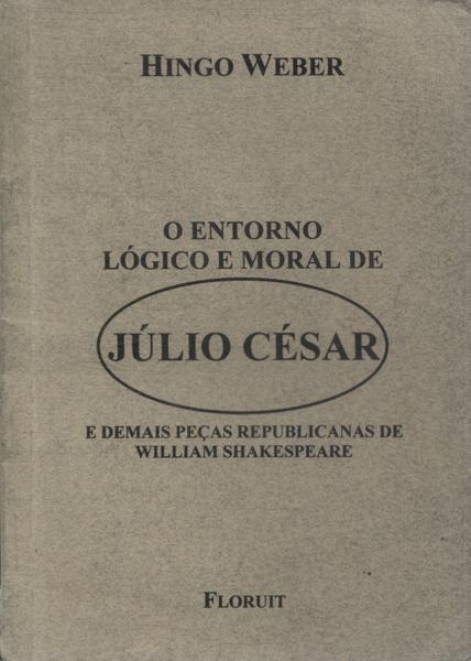 O Entorno Lógico E Moral De Júlio César