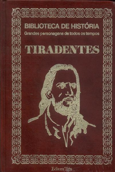 Biblioteca De História: Tiradentes