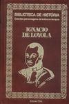 Biblioteca De História: Ignacio De Loyola