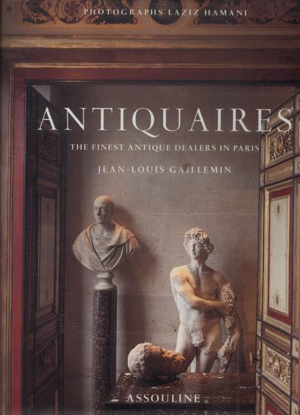 Antiquaires: The Finest Antique Dealers In Paris