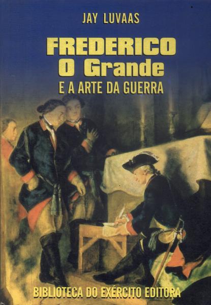 Frederico O Grande E A Arte Da Guerra