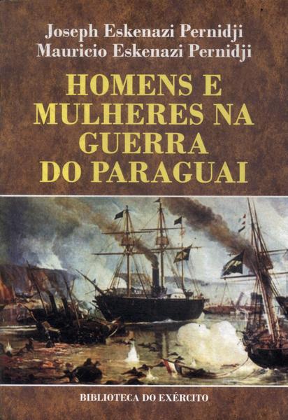 Homens E Mulheres Na Guerra Do Paraguai