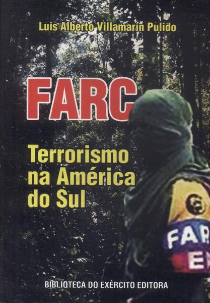 Farc: Terrorismo na América do Sul