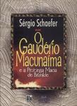 O Gaudério Macunaíma E A Pitininga Macia De Brunilde