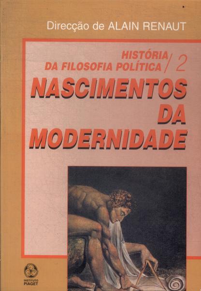 História Da Filosofia Política: Nascimentos Da Modernidade Vol 2