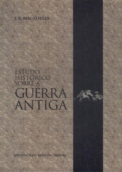 Estudo Histórico Sobre A Guerra Antiga