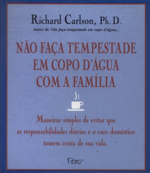 Não Faça Tempestade Em Copo Dágua Com A Família