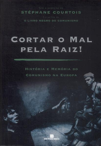 Cortar O Mal Pela Raiz!