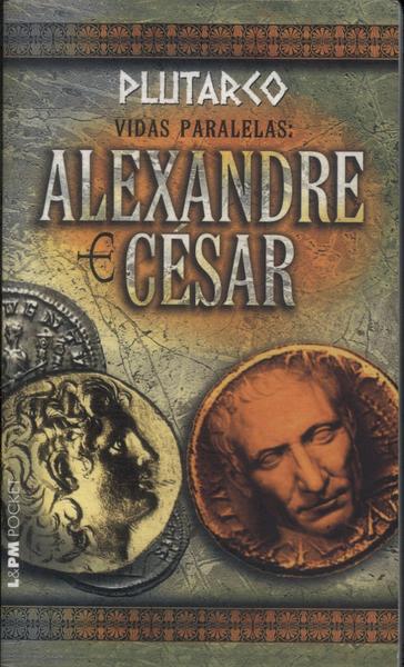 Vidas Paralelas: Alexandre E César